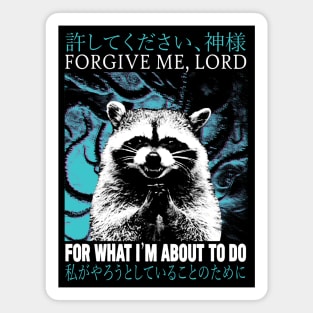 Forgive Me Raccoon Magnet